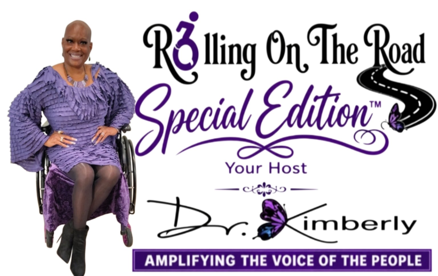 Rolling On The Road: Special Edition promotional graphic showing Dr. Kimberly seated in her wheelchair and wearing purple. Text identifies Dr. Kimberly as the host and reads ‘Amplifying the Voice of the People.’